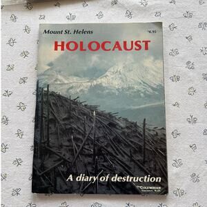 "Mount St. Helens Holocaust: A Diary of Destruction" published in 1980